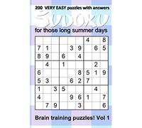 200 very easy Sudoku puzzles with answers - Vol 1: Brain training puzzles for children to adults - Vol 1