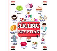 200 words in Arabic Egyptian: An illustrated book for learning the Egyptian dialect for kids