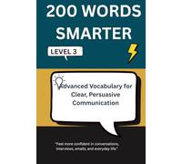 200 WORDS SMARTER: Advanced Vocabulary for Clear, Persuasive Communication - Level 3 (Trivia Books)