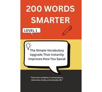 200 WORDS SMARTER: The Simple Vocabulary Upgrade That Instantly Improves How You Speak (Intelligent Words)