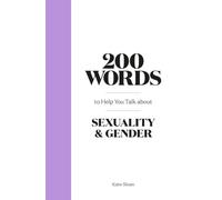 200 Words to Help you Talk about Sexuality & Gender