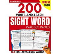 200 Write-and-Learn Sight Word Practice Pages: Learn the Top 200 High-Frequency Words Essential to Reading and Writing Success (Sight Word Books)