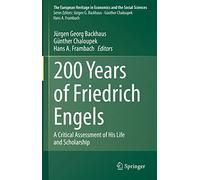 200 Years of Friedrich Engels: A Critical Assessment of His Life and Scholarship: 25 (The European Heritage in Economics and the Social Sciences, 25)