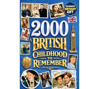 2000 A British Childhood to Remember - Memories, Traditions & Everyday Life in the UK: Wonderfully Nostalgic Birthday Gift Full of Laughter - Packed with Fun Trivia, Brain Games, and Surprising Facts