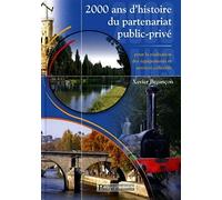2000 ans d'histoire du partenariat public-privé: Pour la réalisation des équipements et services collectifs