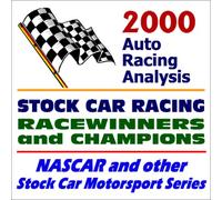 2000 Auto Racing Analysis Stock Car Racing Racewinners and Champions : NASCAR and other Stock Car Motorsport Series