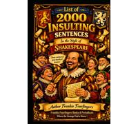 2000 INSULTING SENTENCES: IN THE STYLE OF SHAKESPEARE