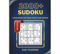 2000+ Sudoku Puzzle Book: Easy to Expert Levels for Teens, Adults and Seniors: Mathematical Puzzles, Brain Games and Logic Puzzles for Everyday Sudoku Practice