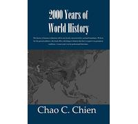 2000 Years of World History: The history of human civilization told in one breath, unrestricted by national boundaries. Written for the general ... read for even professional historians.: 1