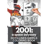 2001 A Space Odyssey Dots Lines Swirls Coloring Book: Awesome Illustrations Activity Color Books For Adult