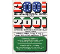 2001 Italian and English Idioms: 2001 Espressioni Idiomatiche Italiane E Inglesi