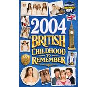 2004 A British Childhood to Remember - Memories, Traditions & Everyday Life in the UK: Wonderfully Nostalgic Birthday Gift Full of Laughter - Packed with Fun Trivia, Brain Games, and Surprising Facts