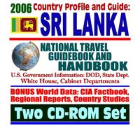 2006 Country Profile and Guide to Sri Lanka (Ceylon): National Travel Guidebook and Handbook, Tsunami Relief Effort (Two CD-ROM Set)