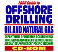 2006 Guide to Offshore Drilling: Oil and Natural Gas, Minerals Management Service, Outer Continental Shelf
