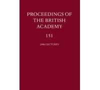 Proceedings of the British Academy, Volume 151, 2006 Lectures - 9780197264249