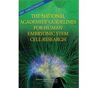 2007 Amendments to the National Academies' Guidelines for Human Embryonic Stem Cell Research