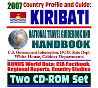 2007 Country Profile and Guide to Kiribati and Christmas Island (Kiritimati), Tarawa - National Travel Guidebook and Handbook - Battle of Tarawa, Agriculture (Two CD-ROM Set)