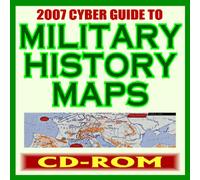 2007 Cyber Guide to Military Battle Maps - Spectacular Color Maps of Historic Campaigns, Thousands of Image Files Revolution, Civil War, World War I and II, Korea, Vietnam, Gulf War (CD-ROM)
