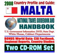 2008 Country Profile and Guide to Malta and Gozo - National Travel Guidebook and Handbook - Doing Business, Navy Military Exercises, Phoenix Express (Two CD-ROM Set)