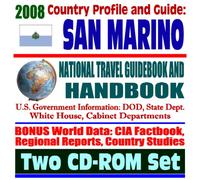 2008 Country Profile and Guide to San Marino - National Travel Guidebook and Handbook - U.S. Relations, Doing Business, Agriculture (Two CD-ROM Set)