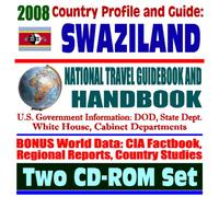2008 Country Profile and Guide to Swaziland - National Travel Guidebook and Handbook - African Tickbite Fever, USAID Reports, Conflict Diamonds (Two CD-ROM Set)