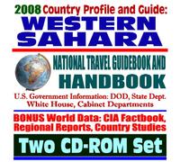 2008 Country Profile and Guide to Western Sahara (Sahrawi Arab Democratic Republic) - National Travel Guidebook and Handbook, Sovereignty Dispute, Refugee Camps, Human Rights, Camels (Two