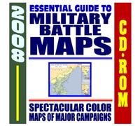 2008 Essential Guide to Military Battle Maps - Spectacular Color Maps of Historic Campaigns, Thousands of Image Files - Revolution, Civil War, World War I and II, Korea, Vietnam, Gulf War