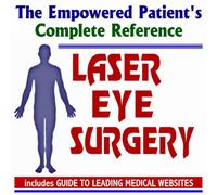 2009 Empowered Patient's Complete Reference to Laser Eye Surgery and LASIK (Two CD-ROM Set)