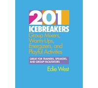 201 Icebreakers Pb: Group Mixers, Warm-Ups, Energizers, and Playful Activities (GENERAL FINANCE & INVESTING)
