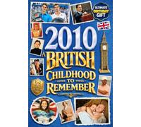 2010 A British Childhood to Remember - Memories, Traditions & Everyday Life in the UK: Wonderfully Nostalgic Birthday Gift Full of Laughter - Packed with Fun Trivia, Brain Games, and Surprising Facts