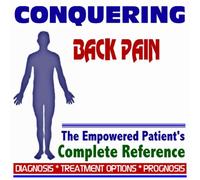 2010 Conquering Back Pain - The Empowered Patient's Complete Reference - Diagnosis, Treatment Options, Prognosis (Two CD-ROM Set)