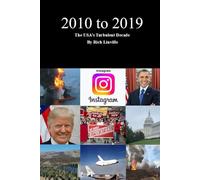 2010 to 2019 The USA’s Turbulent Decade: 51 (History)