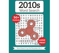 2010s Word Search: Large Print for Seniors, Teens, & Kids (Word Search by the Decades)