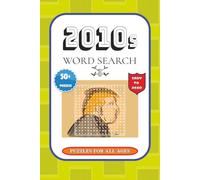 2010s Word search: Over 50 fun 2010s-themed word searches | 6x9 inches, 120 pages | The perfect nostalgic gift for any 2010s fan