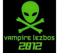 2012 by Vampire Lezbos (2009-09-15)