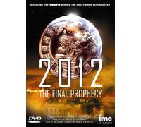 2012 - The Final Prophecy - The True Story Behind the Mayan Predictions [DVD]