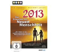 2013 - Das Erwachen der Neuen Menschheit