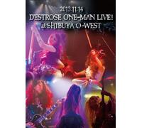 2013年11月14日 DESTROSE ONE-MAN LIVE!! at Shibuya O-WEST [DVD]
