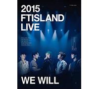 2015 FTISLAND LIVE [We Will] TOUR DVD