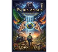 2016 PÁTRIA AMADA: O País das aventuras de hoje Com as marcas do passado