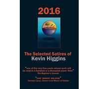 2016 - The Selected Satires of Kevin Higgins