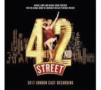 2017 LONDON CAST - 42ND STREET 2017 LONDON CAST RECORDING