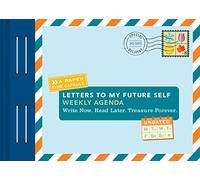 2018 Engagement Calendar: Letters to My Future Self Weekly Agenda: Write Now. Read Later. Treasure Forever.