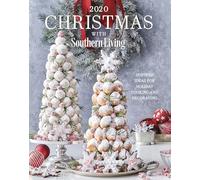 2020 Christmas with Southern Living: Inspired Ideas for Holiday Cooking and Decorating