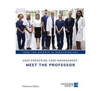 2020 Endocrine Case Management: Meet the Professor: Reference Edition