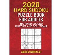2020 Hard Sudoku Puzzle Book For Adults: 400 Hard Sudoku Puzzles and Solutions Two Puzzles Per Page (2020 Hard Sudoku Puzzle Books For Adults Two Puzzles Per Page)