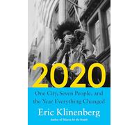 2020: One City, Seven People, and the Year Everything Changed