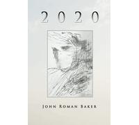 2020 (The Drift of Time - a literary series by John Roman Baker)