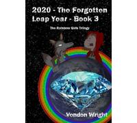 2020 - The Forgotten Leap Year - Book 3 (The Rainbow Girls Trilogy)