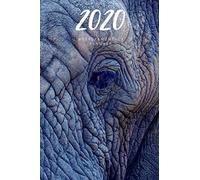 2020 Weekly & Monthly Planner: Elephant - 6X9 Size - Glossy Soft Cover - Multi-Purpose: Organizer/Calendar/Notebook/Agenda/Diary/Journal. (Animals Themed Planners)